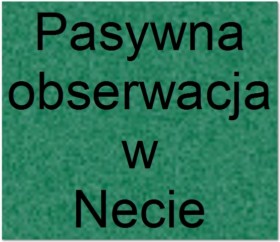 pasywna obserwacja w necie